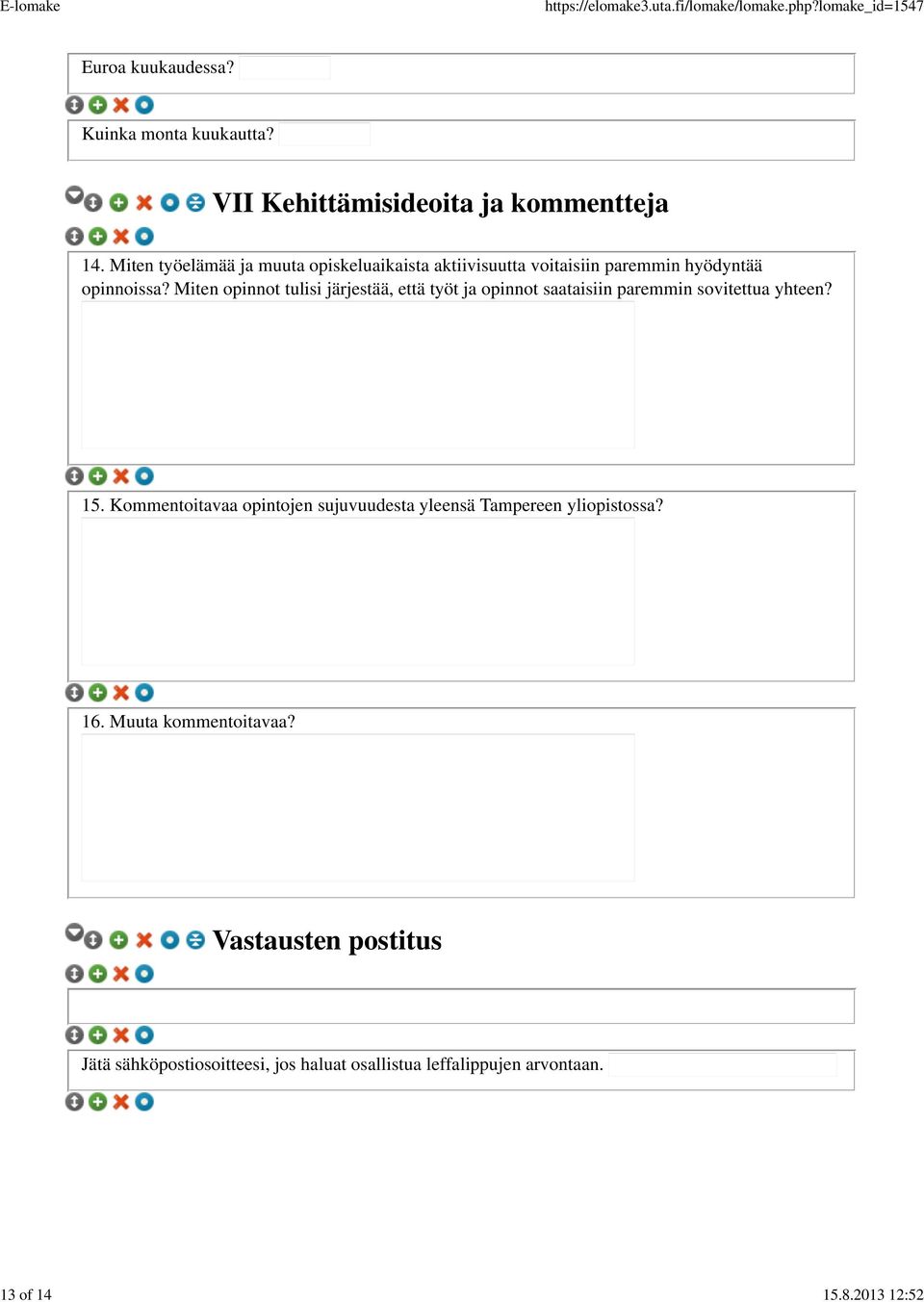 Miten opinnot tulisi järjestää, että työt ja opinnot saataisiin paremmin sovitettua yhteen? 15.