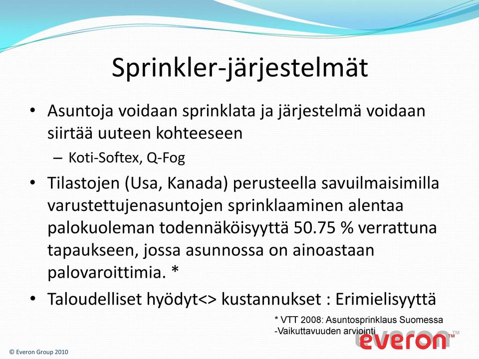 alentaa palokuoleman todennäköisyyttä 50.