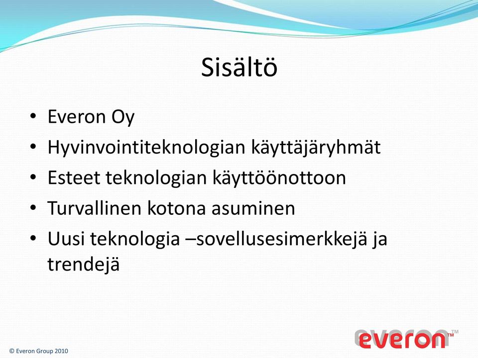 käyttöönottoon Turvallinen kotona