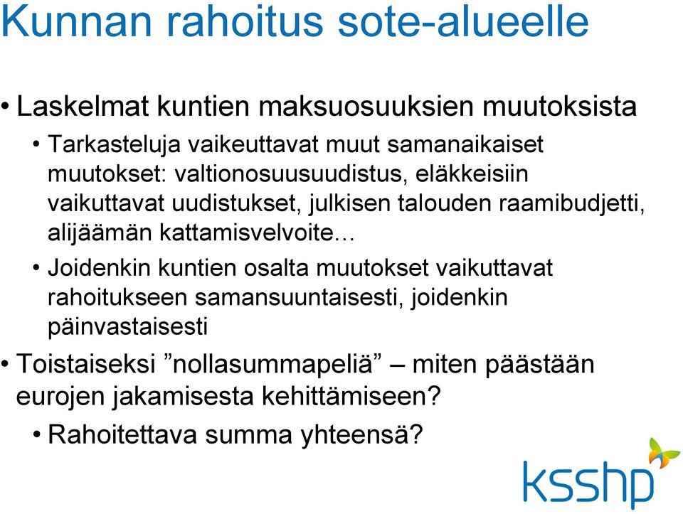 raamibudjetti, alijäämän kattamisvelvoite Joidenkin kuntien osalta muutokset vaikuttavat rahoitukseen