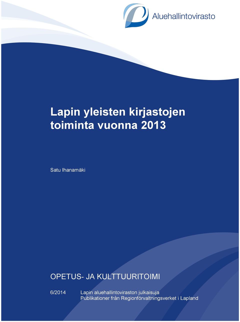6/2014 Lapin aluehallintoviraston julkaisuja