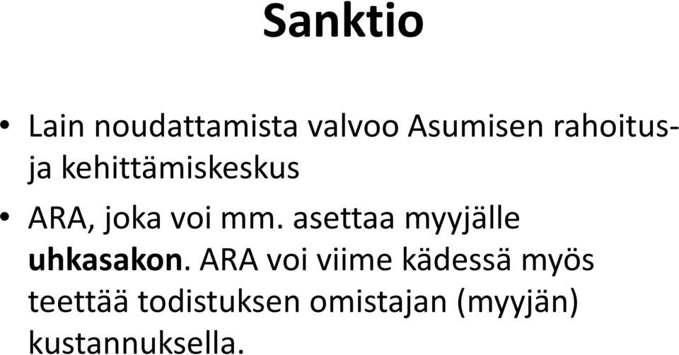 asettaa myyjälle uhkasakon.