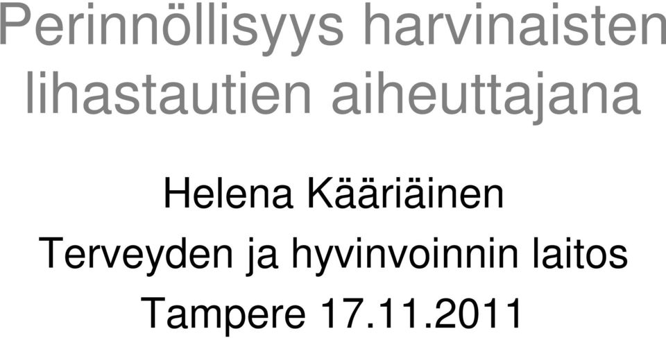 Helena Kääriäinen Terveyden ja