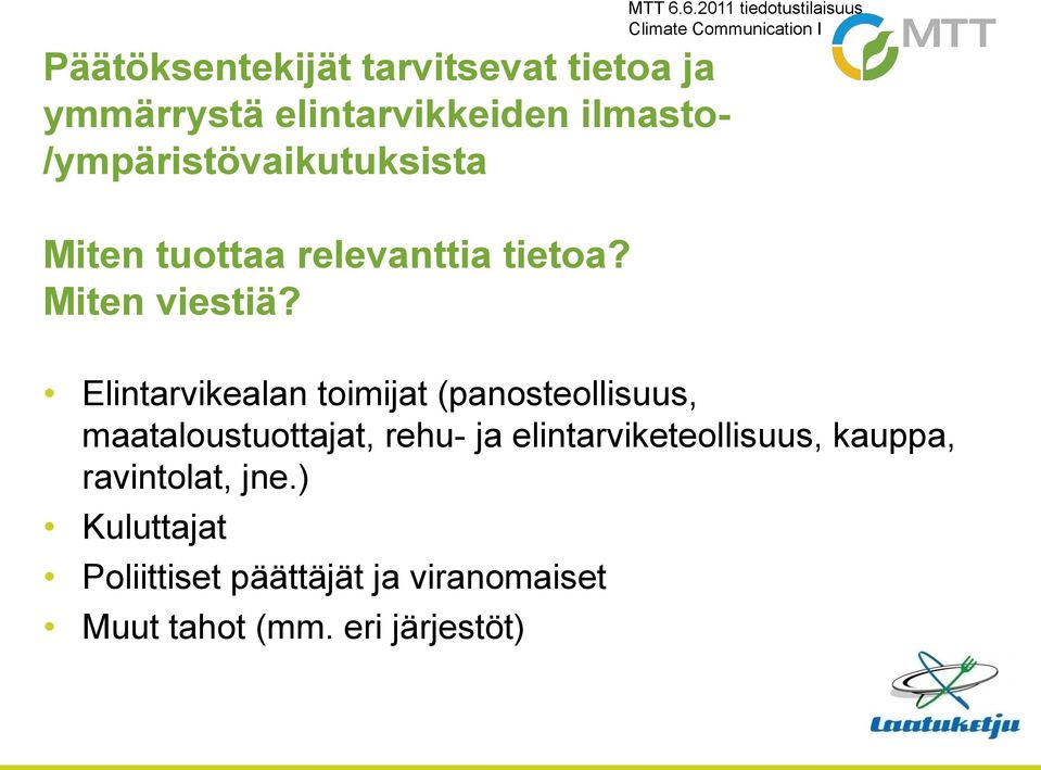 Elintarvikealan toimijat (panosteollisuus, maataloustuottajat, rehu- ja