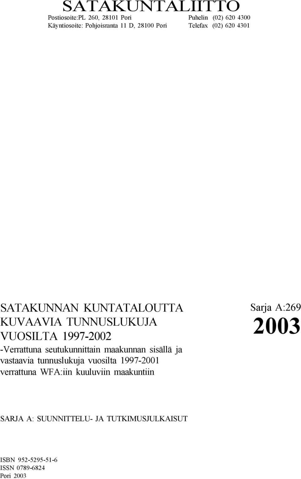 seutukunnittain maakunnan sisällä ja vastaavia tunnuslukuja vuosilta - verrattuna WFA:iin kuuluviin