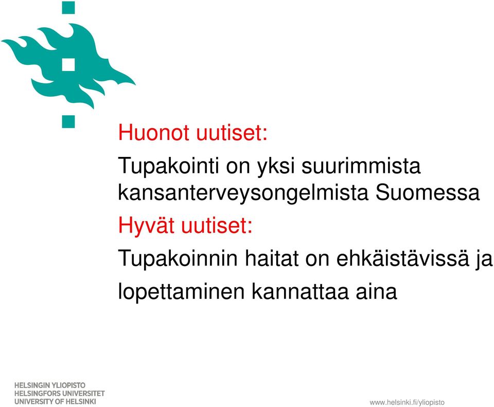 Suomessa Hyvät uutiset: Tupakoinnin