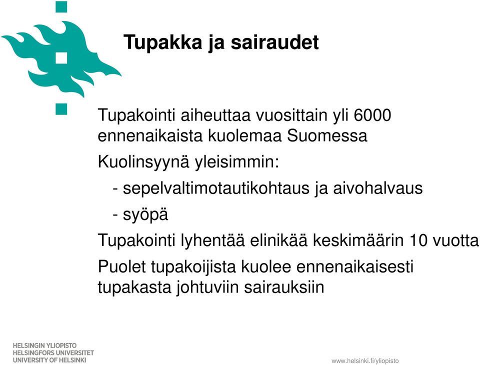 sepelvaltimotautikohtaus ja aivohalvaus - syöpä Tupakointi lyhentää