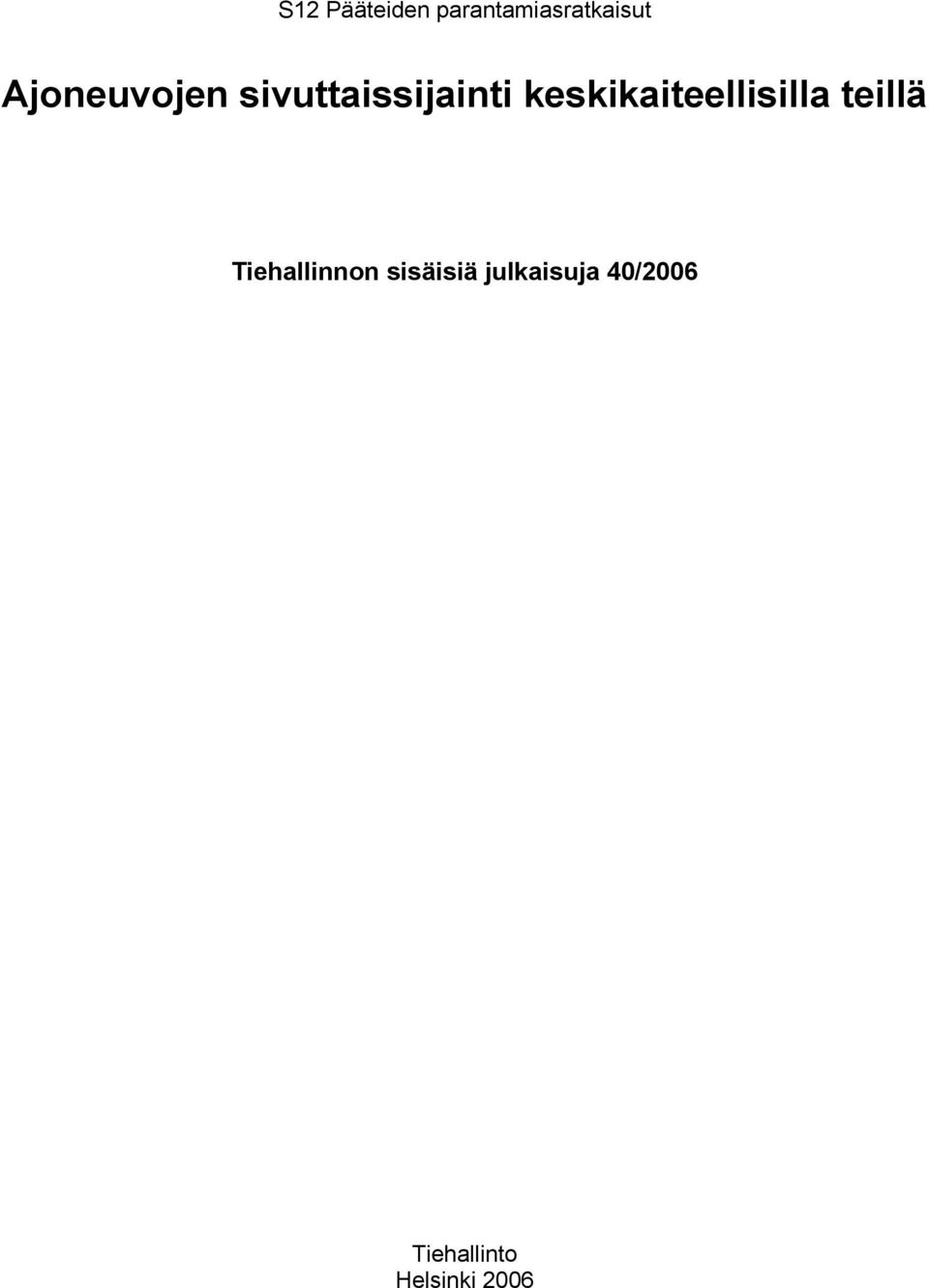 keskikaiteellisilla teillä Tiehallinnon