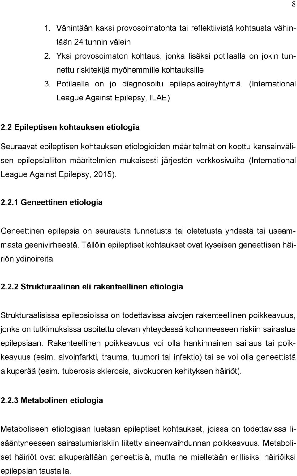 (International League Against Epilepsy, ILAE) 2.