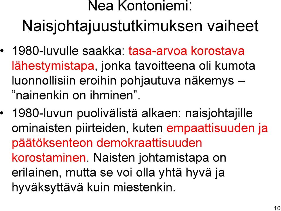 1980-luvun puolivälistä alkaen: naisjohtajille ominaisten piirteiden, kuten empaattisuuden ja päätöksenteon