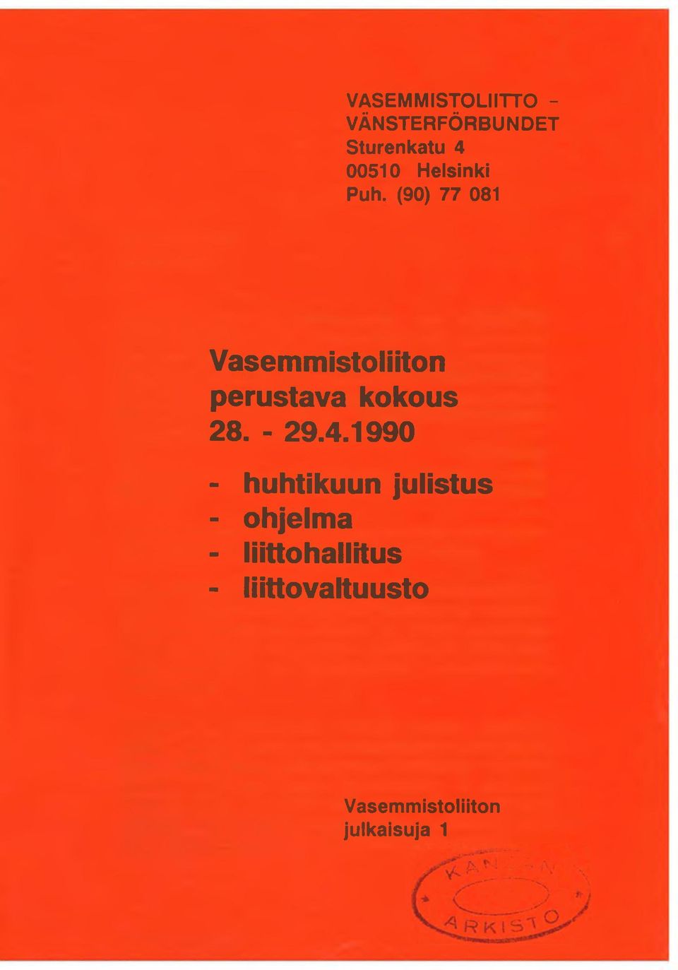 (90) 77 081 Vasemmistoliiton perustava kokous 28. - 29.4.