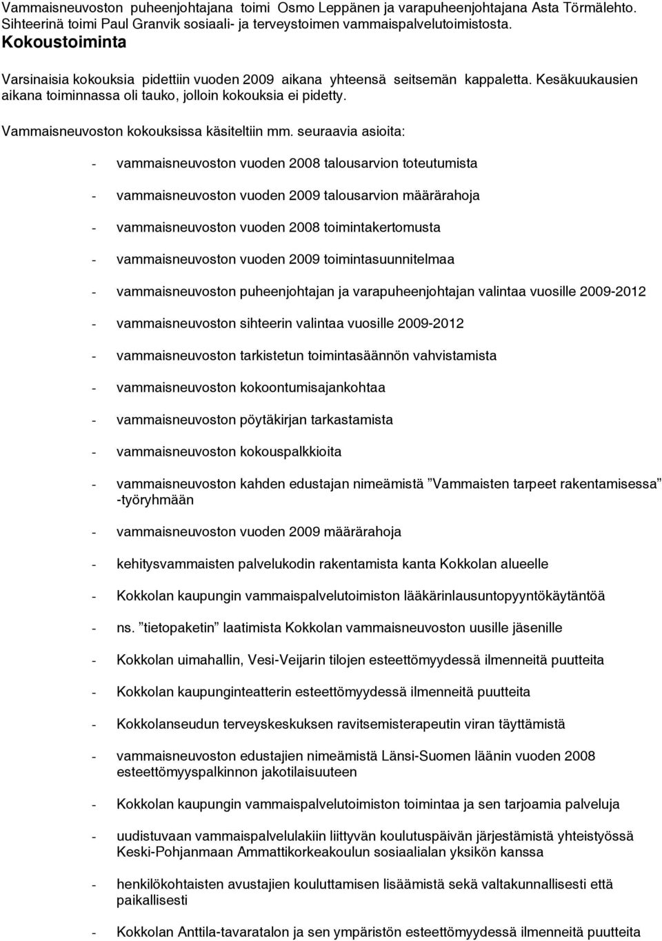 Vammaisneuvoston kokouksissa käsiteltiin mm.