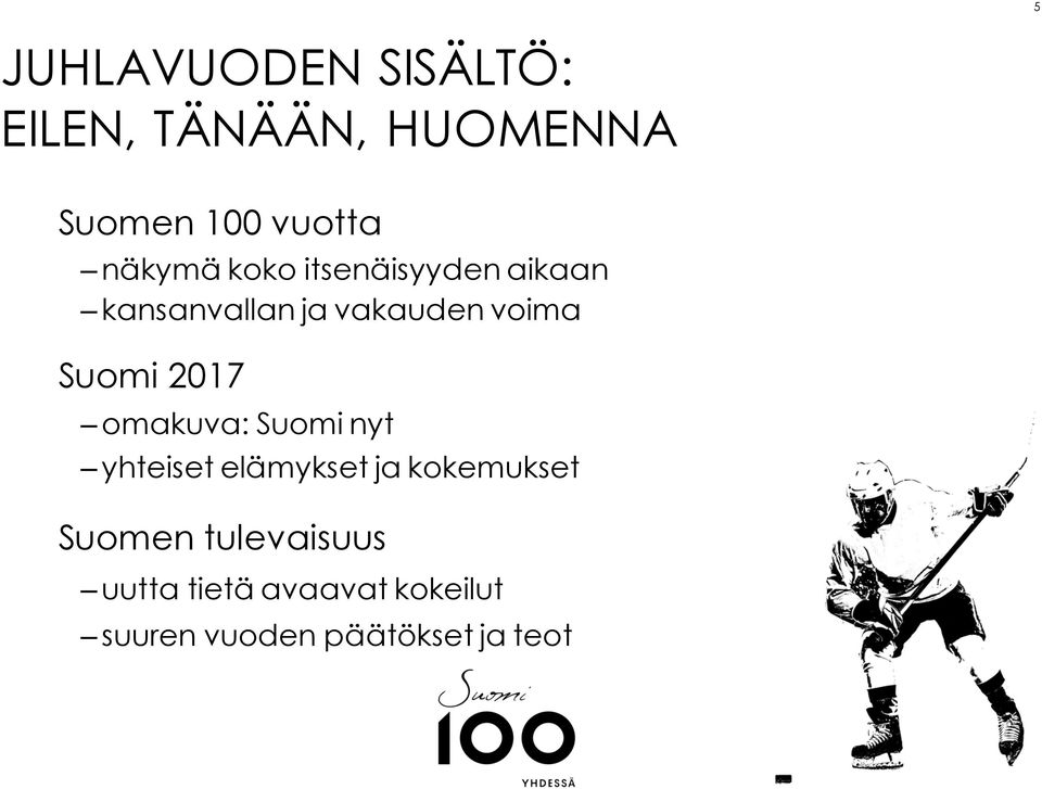 Suomi 2017 omakuva: Suomi nyt yhteiset elämykset ja kokemukset