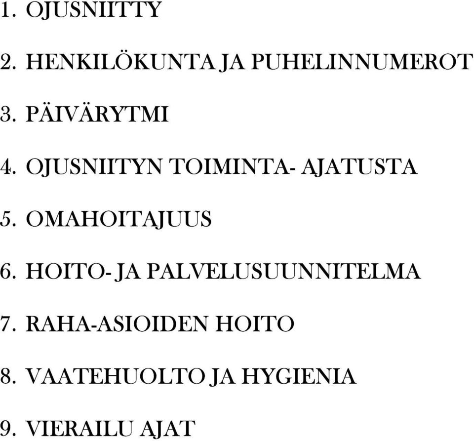 OMAHOITAJUUS 6. HOITO- JA PALVELUSUUNNITELMA 7.