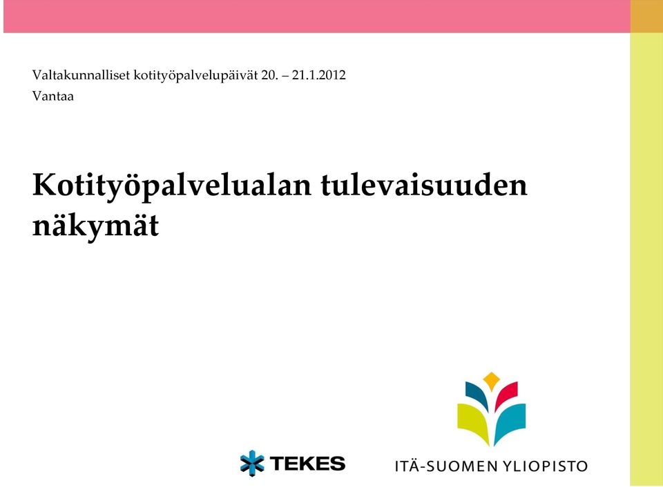 21.1.2012 Vantaa