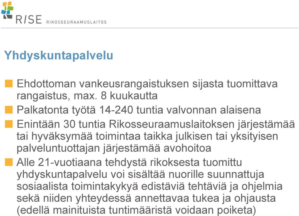 toimintaa taikka julkisen tai yksityisen palveluntuottajan järjestämää avohoitoa Alle 21-vuotiaana tehdystä rikoksesta tuomittu