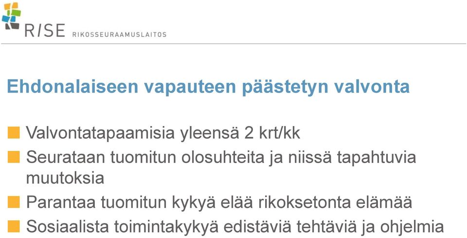 tapahtuvia muutoksia Parantaa tuomitun kykyä elää