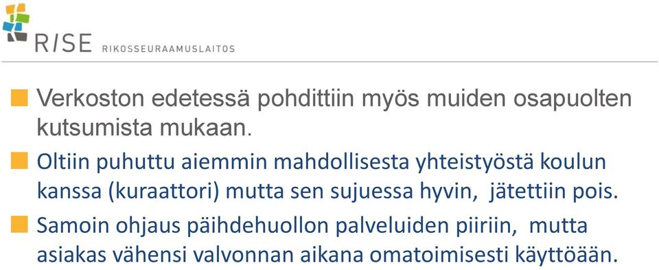 (kuraattori) mutta sen sujuessa hyvin, jätettiin pois.