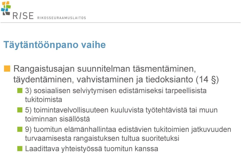 toimintavelvollisuuteen kuuluvista työtehtävistä tai muun toiminnan sisällöstä 9) tuomitun