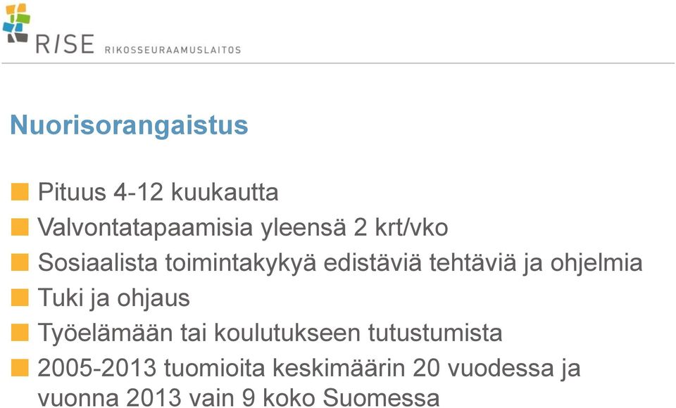 Tuki ja ohjaus Työelämään tai koulutukseen tutustumista 2005-2013