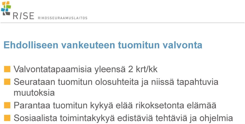 tapahtuvia muutoksia Parantaa tuomitun kykyä elää