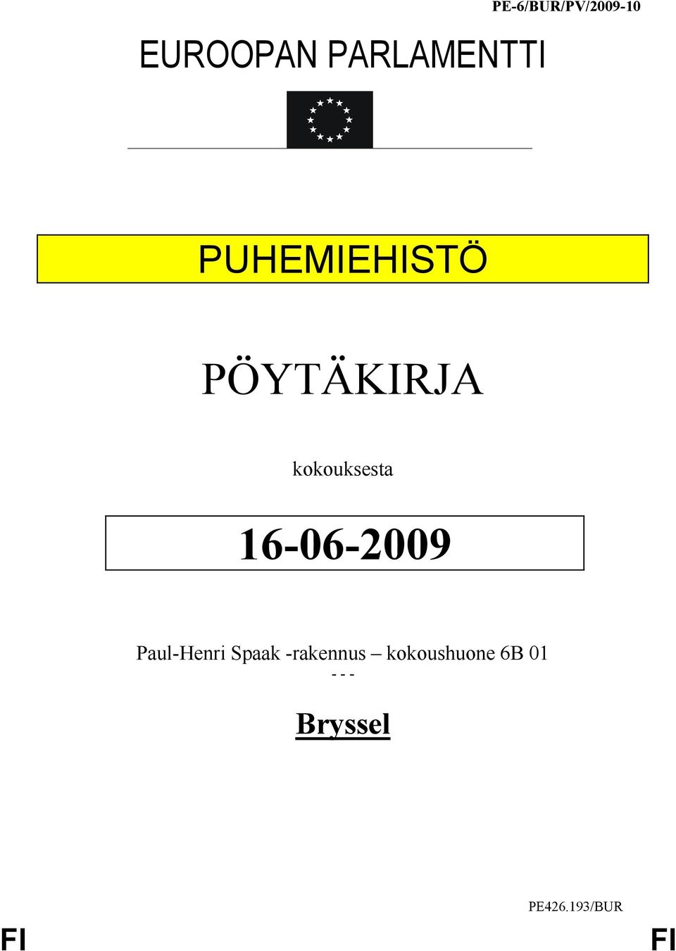 PÖYTÄKIRJA kokouksesta 16-06-2009