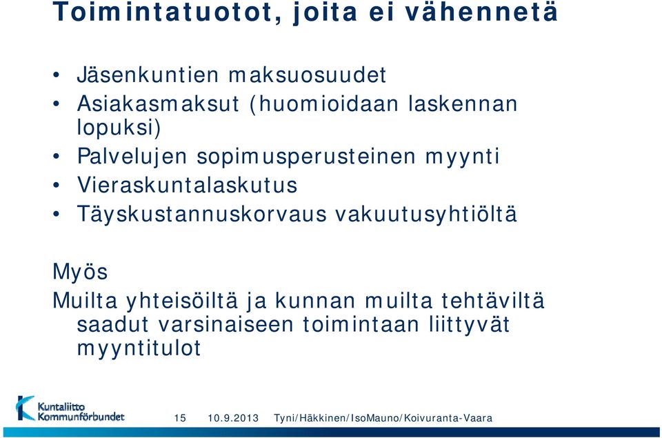 Vieraskuntalaskutus Täyskustannuskorvaus vakuutusyhtiöltä Myös Muilta