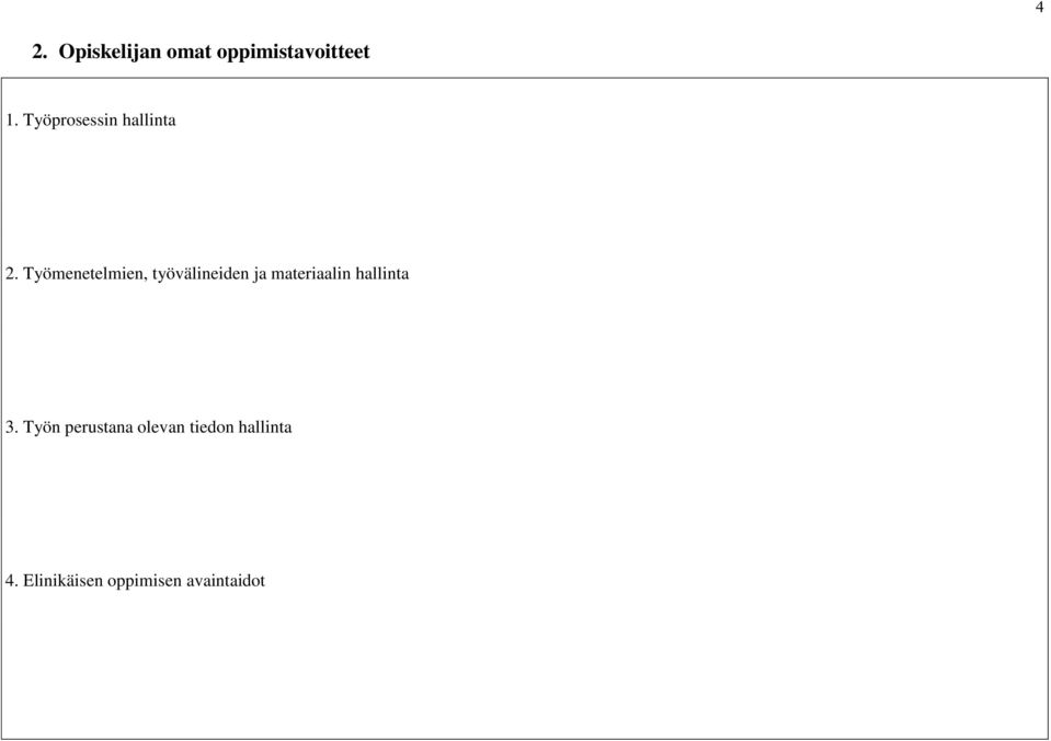 Työmenetelmien, työvälineiden ja materiaalin