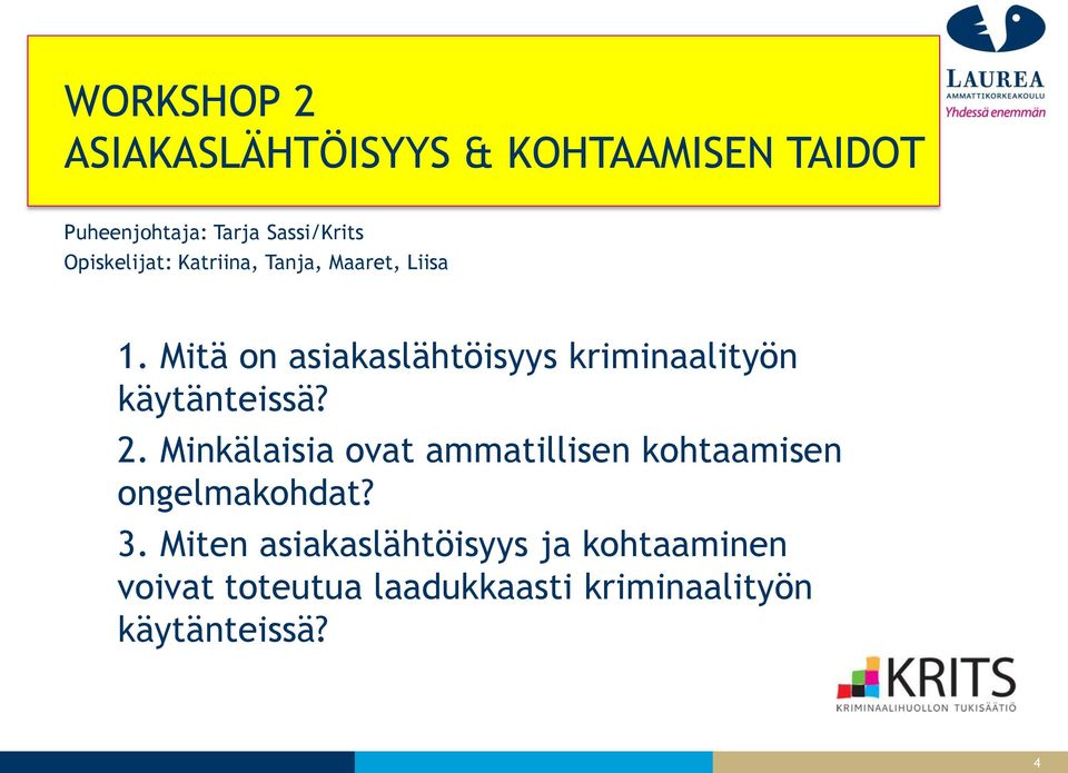 Mitä on asiakaslähtöisyys kriminaalityön käytänteissä? 2.