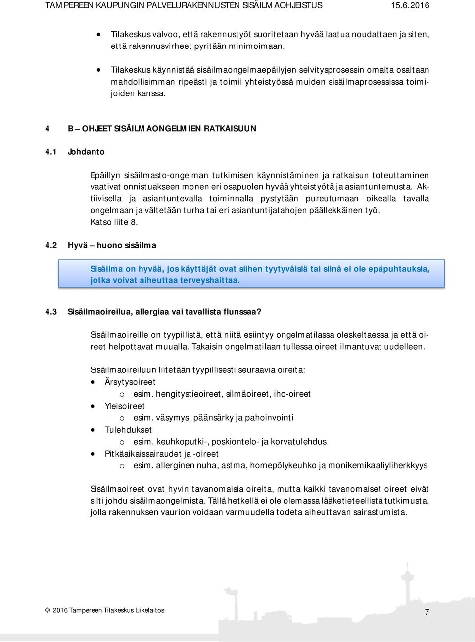 4 B OHJEET SISÄILMAONGELMIEN RATKAISUUN 4.