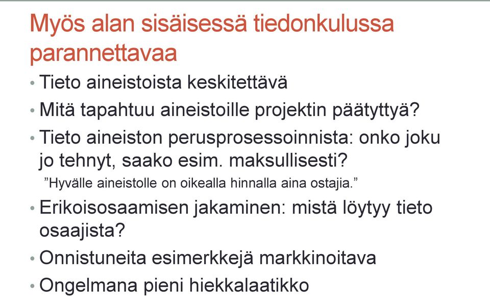 Tieto aineiston perusprosessoinnista: onko joku jo tehnyt, saako esim. maksullisesti?