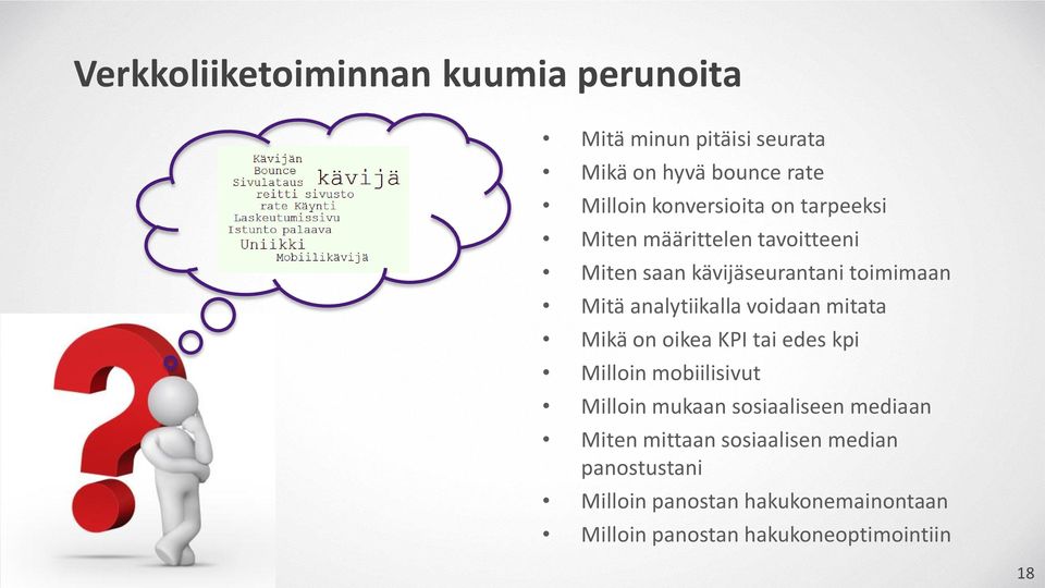 analytiikalla voidaan mitata Mikä on oikea KPI tai edes kpi Milloin mobiilisivut Milloin mukaan sosiaaliseen