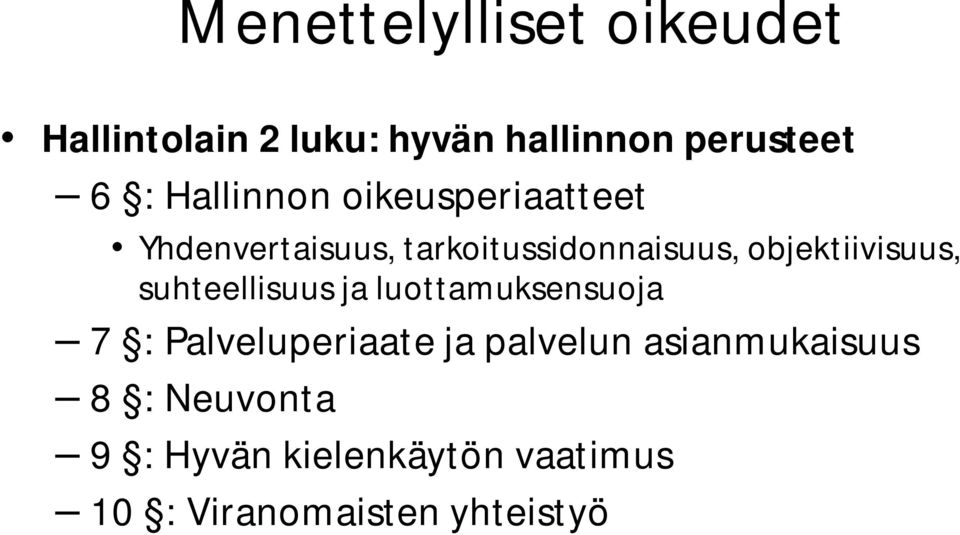 objektiivisuus, suhteellisuus ja luottamuksensuoja 7 : Palveluperiaate ja