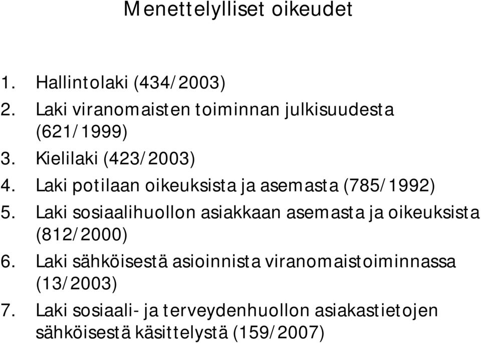 Laki potilaan oikeuksista ja asemasta (785/1992) 5.