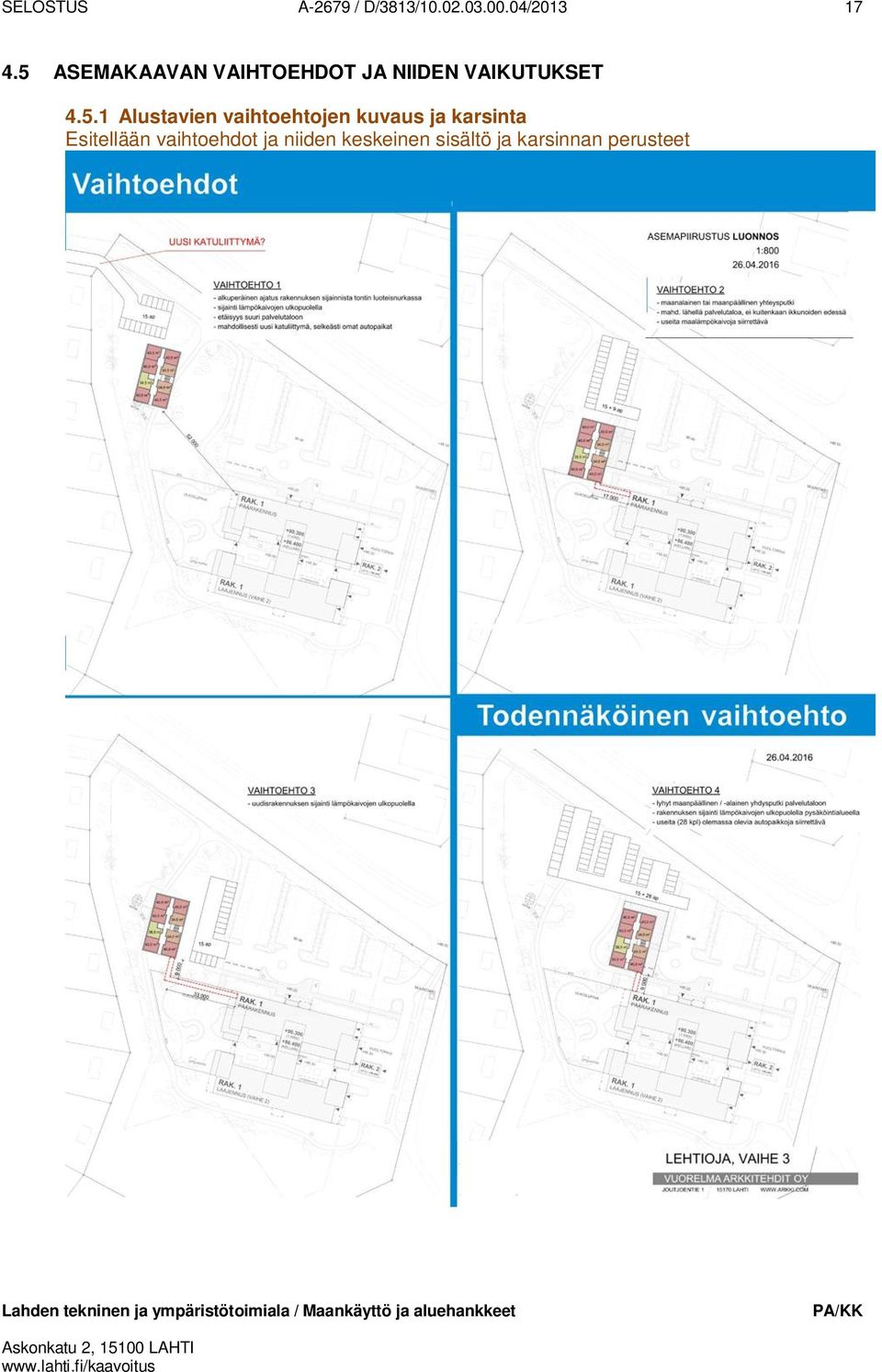 Alustavien vaihtoehtojen kuvaus ja karsinta Esitellään