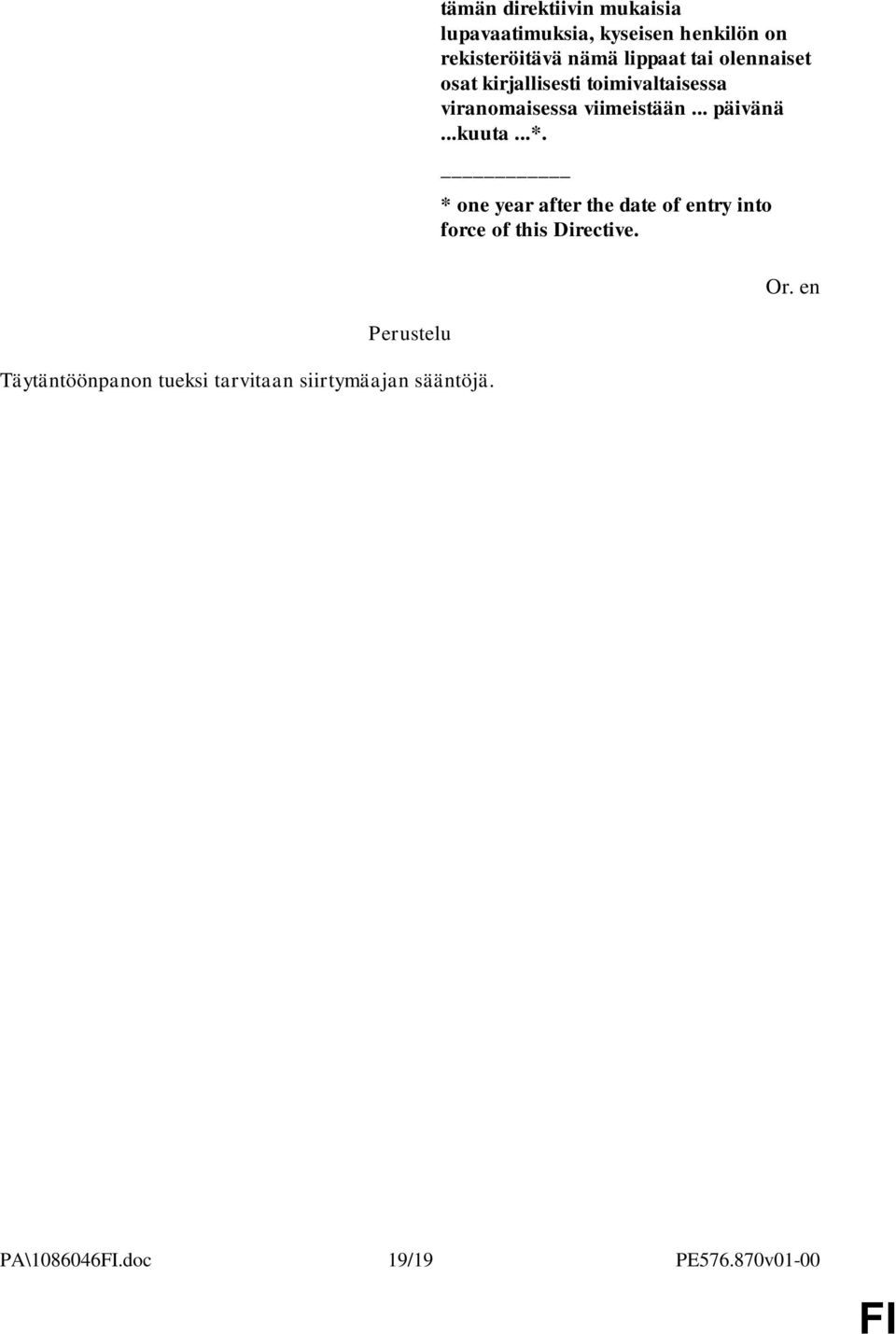 lippaat tai olennaiset osat kirjallisesti toimivaltaisessa viranomaisessa viimeistään.