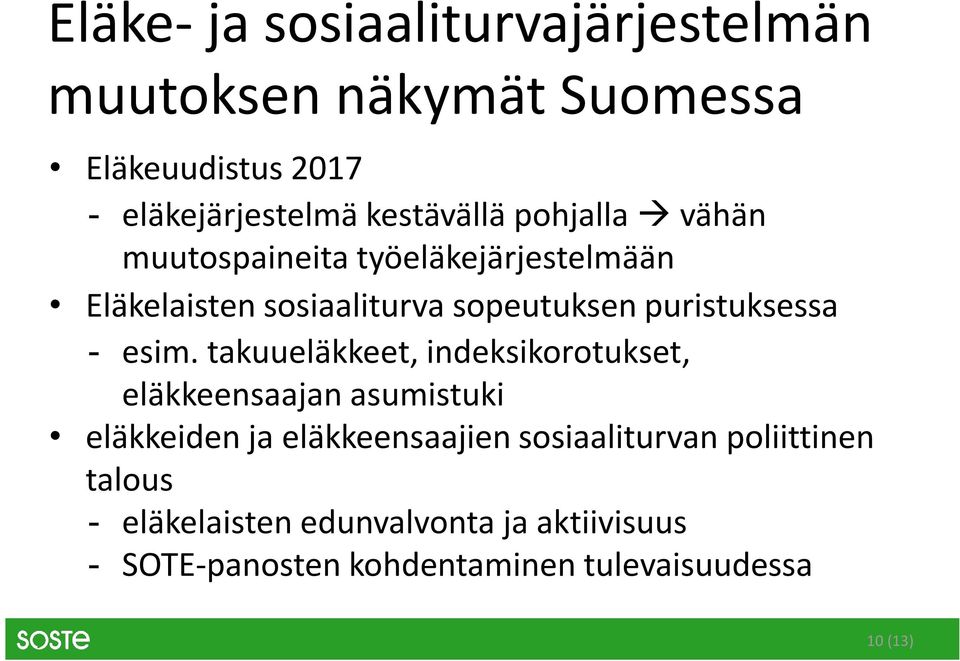 takuueläkkeet, indeksikorotukset, eläkkeensaajan asumistuki eläkkeiden ja eläkkeensaajien sosiaaliturvan