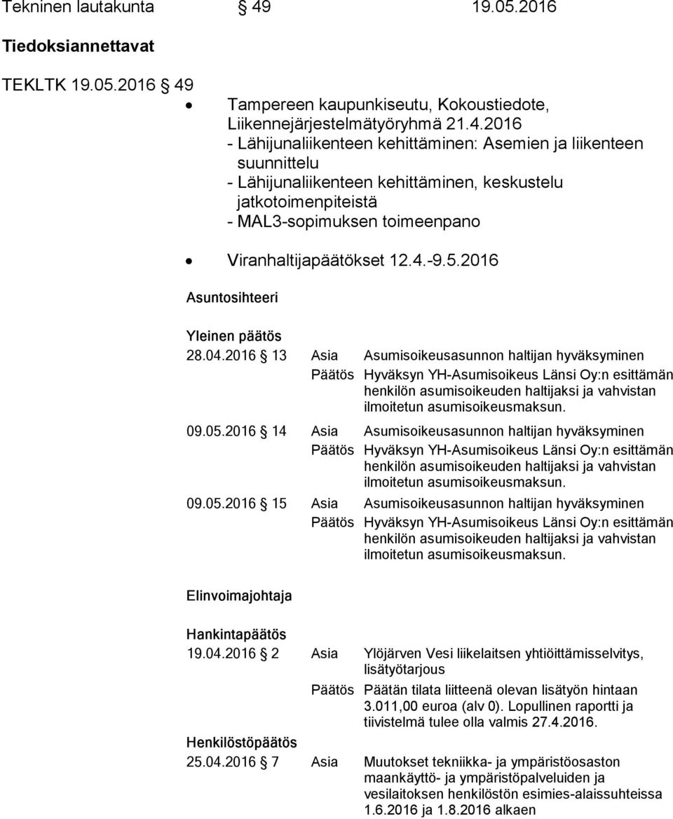 Tampereen kaupunkiseutu, Kokoustiedote, Liikennejärjestelmätyöryhmä 21.4.