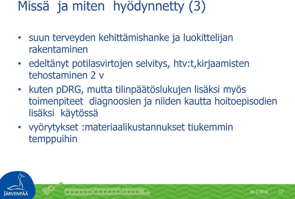 kuten pdrg, mutta tilinpäätöslukujen lisäksi myös toimenpiteet diagnoosien ja niiden