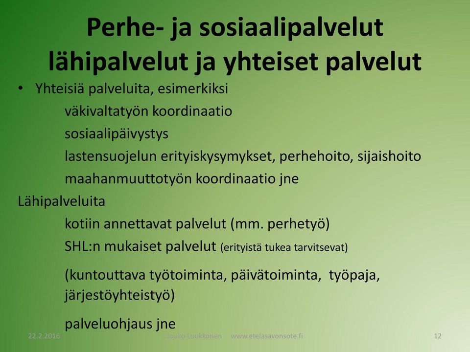 koordinaatio jne kotiin annettavat palvelut (mm.