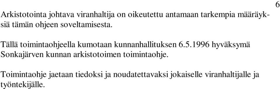 6 Tällä toimintaohjeella kumotaan kunnanhallituksen 6.5.