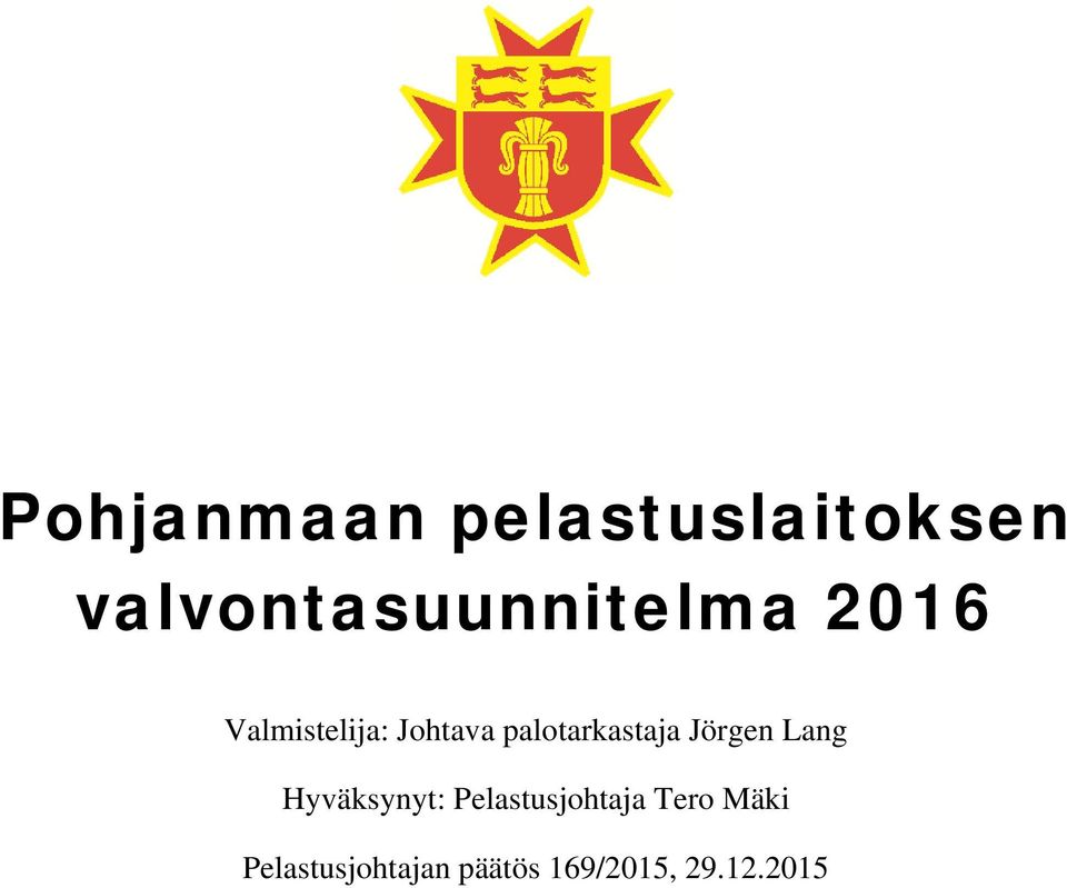 palotarkastaja Jörgen Lang Hyväksynyt: