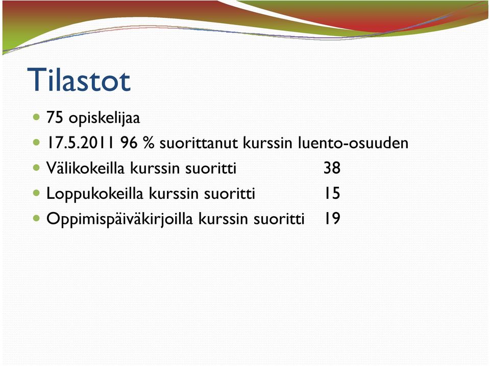 2011 96 % suorittanut kurssin luento-osuuden