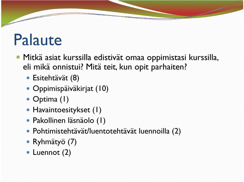 Esitehtävät (8) Oppimispäiväkirjat (10) Optima (1) Havaintoesitykset