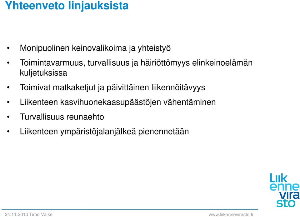 Toimivat matkaketjut ja päivittäinen liikennöitävyys Liikenteen