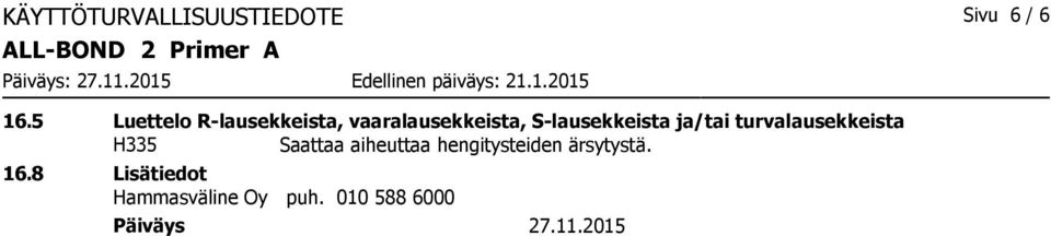 ja/tai turvalausekkeista H335 Saattaa aiheuttaa