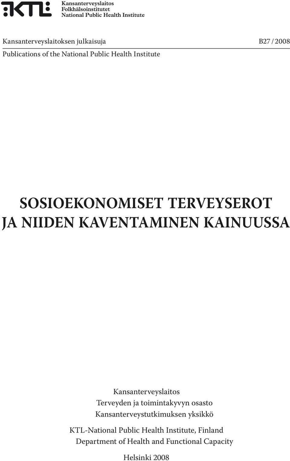 Kansanterveyslaitos Terveyden ja toimintakyvyn osasto Kansanterveystutkimuksen yksikkö