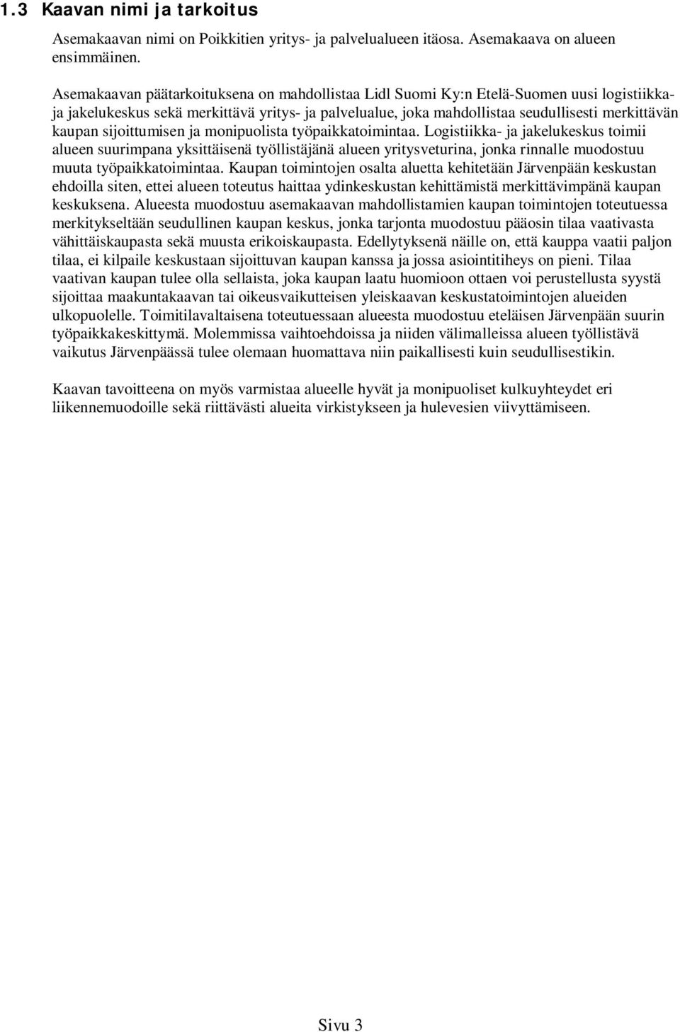 sijoittumisen ja monipuolista työpaikkatoimintaa.