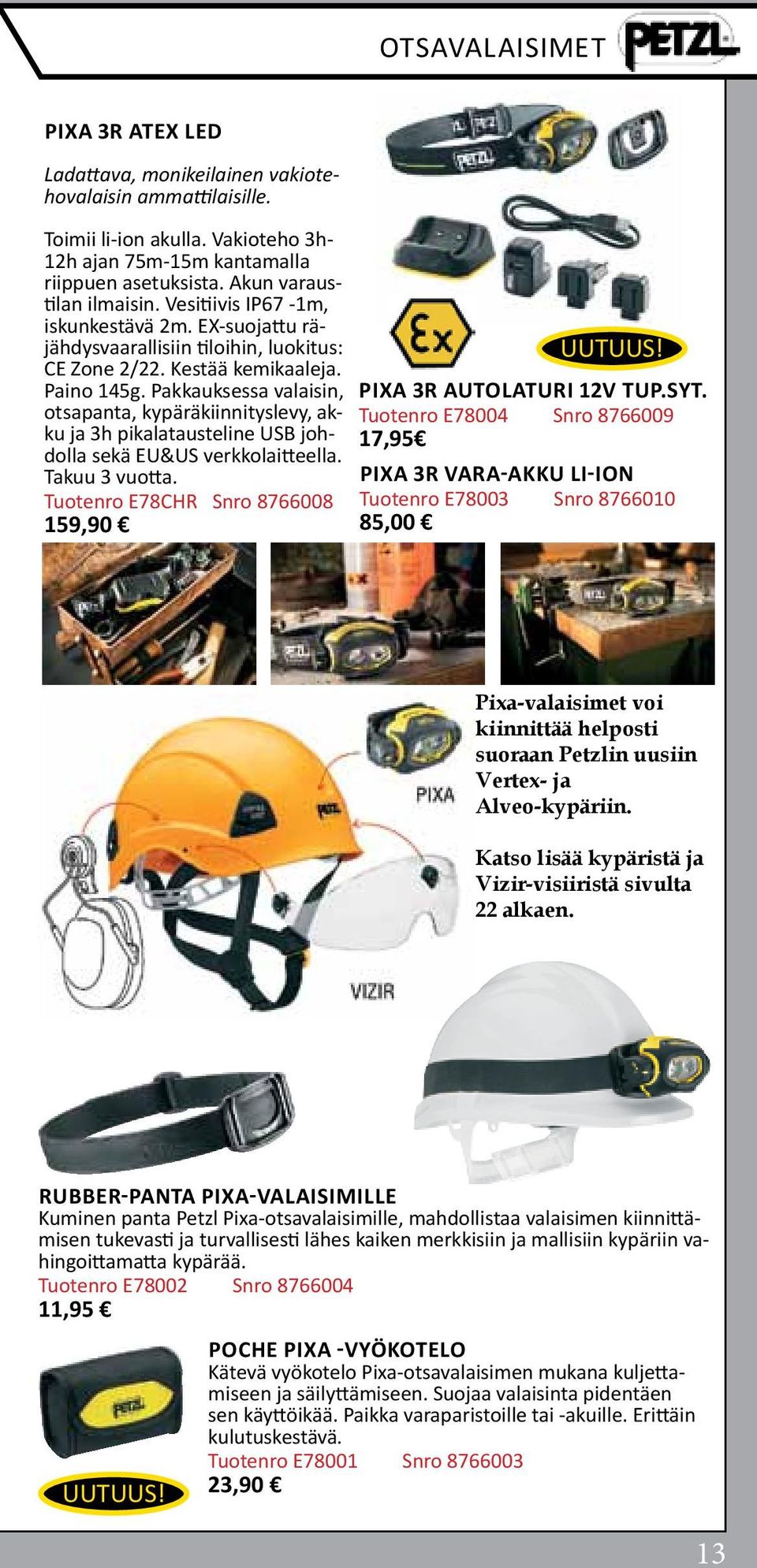 Pakkauksessa valaisin, otsapanta, kypäräkiinnityslevy, akku ja 3h pikalatausteline USB johdolla sekä EU&US verkkolaitteella. Takuu 3 vuotta.