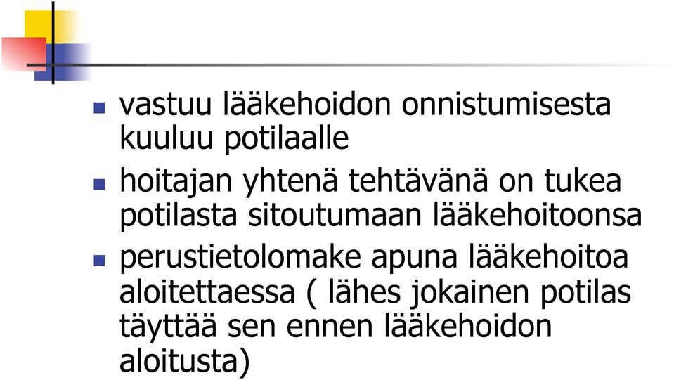 lääkehoitoonsa n perustietolomake apuna lääkehoitoa